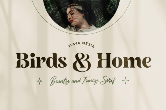 Birds and Home: A Font for Editorial Confidence