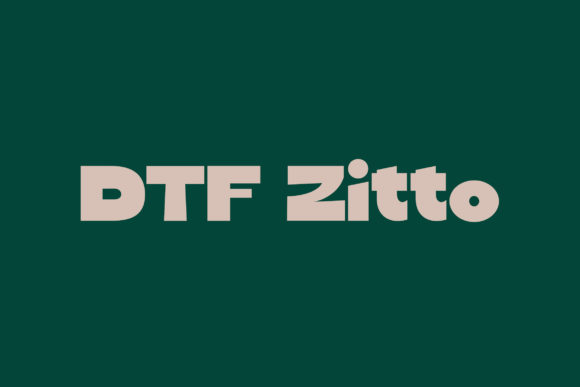 DTF Zitto: A Bold Font for Eye-Catching Campaigns